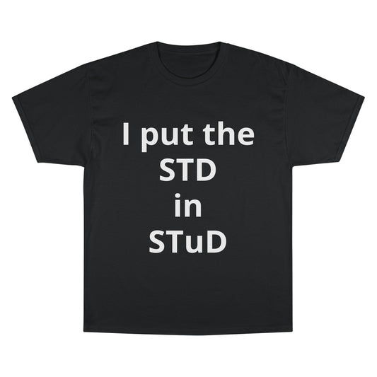 I Put the STD in STuD  T-Shirt